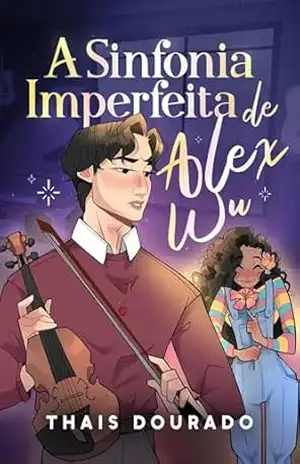 A Sinfonia Imperfeita de Alex Wu: A última aposta – Thaís Dourado