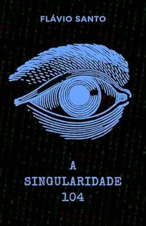 A Singularidade 104 – Flávio Santo