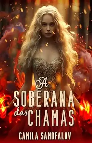 A Soberana das Chamas – Camila Samofalov