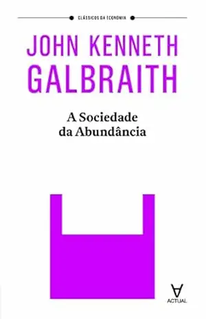 A Sociedade da Abundância – John Kenneth Galbraith