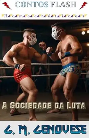A Sociedade da Luta: Um Conto Gay Gouine (Contos Flash – Homoeróticos Livro 24) – G. M.  Genovese