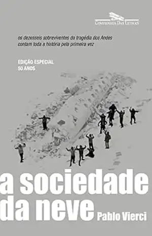A sociedade da neve (Nova edição): O livro que deu origem ao filme da Netflix – Pablo Vierci
