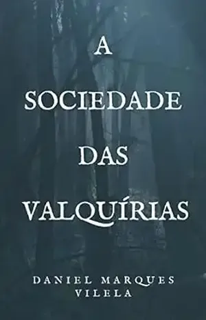 A Sociedade das Valquírias - Daniel Marques Vilela