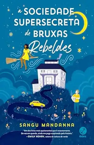 A sociedade supersecreta de bruxas rebeldes – Sangu Mandanna