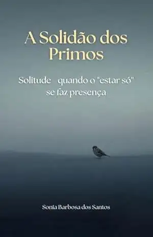 A Solidão dos Primos: Solitude – quando o “estar só” se torna presença – Sonia  Barbosa dos Santos