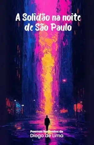 A Solidão na noite de São Paulo: Desafios e Oportunidades – Diogo de Lima