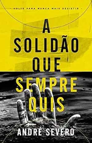 A Solidão Que Sempre Quis – Andre Severo