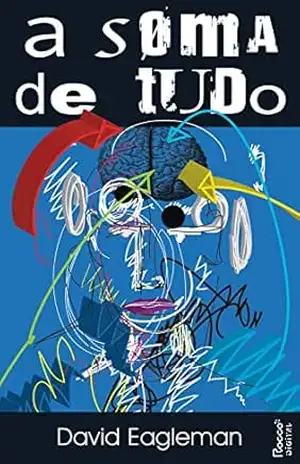 A soma de tudo: 40 histórias espirituosas sobre o além - David Eagleman