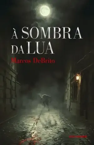 À sombra da lua: O mistério de Vila Socorro – Marcos DeBrito