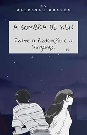 A SOMBRA DE KEN: Entre a Redenção e a Vingança – Malessah Ghanem