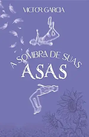 A Sombra de Suas Asas - Victor Garcia