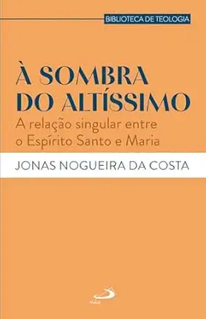 À Sombra do Altíssimo (Teologia) - Jonas Nogueira da Costa