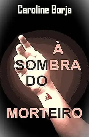 À Sombra do Morteiro – Caroline Borja