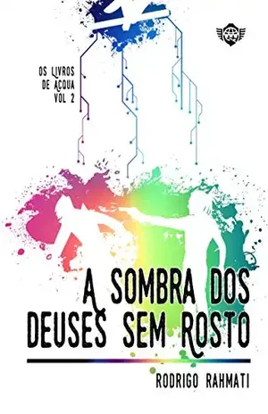 A Sombra dos Deuses sem Rosto (Os Livros de Acqua Livro 2) – Rodrigo Rahmati