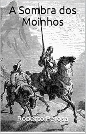 A Sombra dos Moinhos – Roberto Perosa