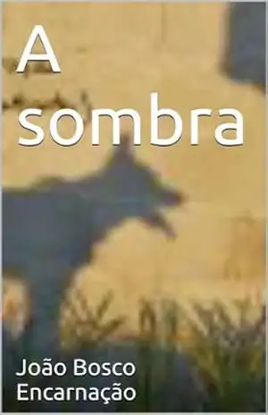 A sombra – João Bosco Encarnação