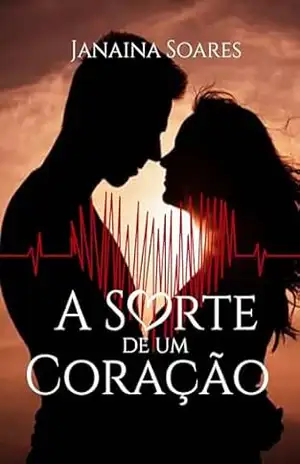 A sorte de um coração – Janaina Soares