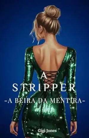 A Stripper – A Beira da Mentira – Gigi  Jones