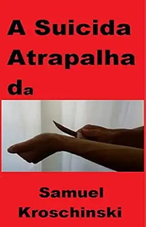 A Suicida Atrapalhada – Samuel Kroschinski