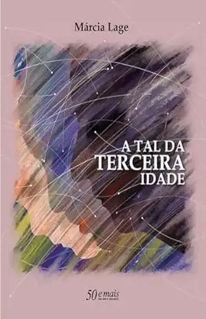 A tal da terceira idade – Márcia Lage