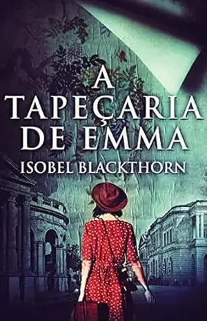 A Tapeçaria de Emma: Em Português - Isobel Blackthorn