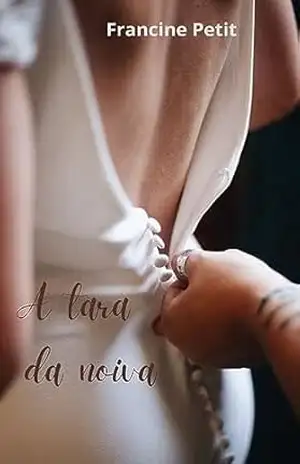 A tara da noiva - Francine Petit