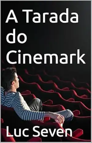 A Tarada do Cinemark – Luc Seven