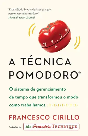 A Técnica Pomodoro - Francesco Cirillo