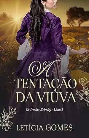 A Tentação da Viúva (Os Irmãos Brimley Livro 2) – Letícia Gomes