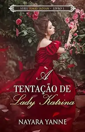 A Tentação de Lady Katrina: Irmãs Jadian Livro 1 – Nayara Yanne