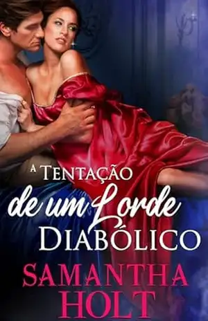 A Tentação de um Lorde Diabólico: Romance de época regencial - Samantha Holt