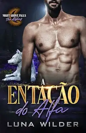 A Tentação do Alfa (Night Grove Falls: The Alphas Livro 3) - Luna Wilder