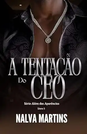 A TENTAÇÃO DO CEO (Além das Aparências) – Nalva Martins