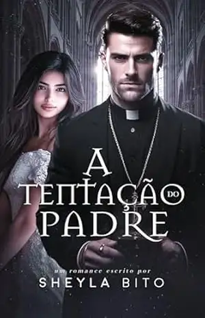 A Tentação do Padre - Sheyla Bito