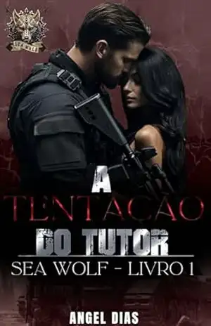 A tentação do tutor: Sea Wolf – Livro 1 – Angel Dias