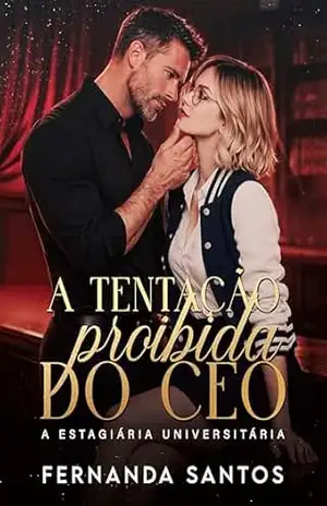 A tentação proibida do CEO: A estagiária universitária – Fernanda Santos