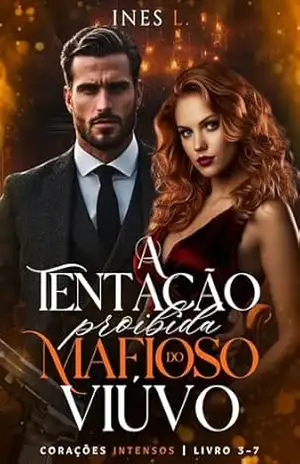 A tentação proibida do mafioso viúvo: Corações intensos – Livro 3–7 – Ines L.