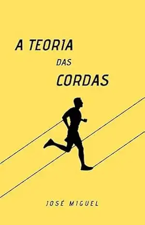A TEORIA DAS CORDAS – José  Miguel