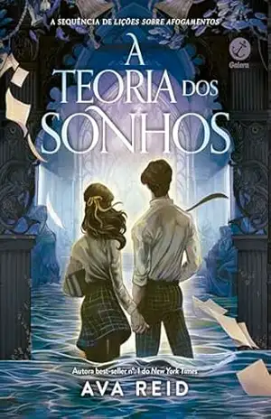 A teoria dos sonhos (Vol. 2 Lições sobre afogamentos) – Ava Reid