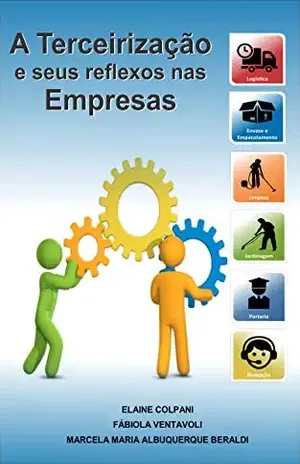 A Terceirização e seus reflexos nas Empresas - Fabíola  Ventavoli