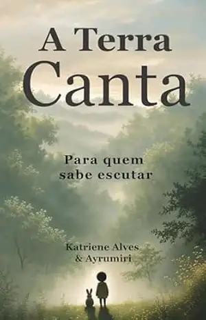 A TERRA CANTA PARA QUEM SABE ESCUTAR – KATRIENE ALVES