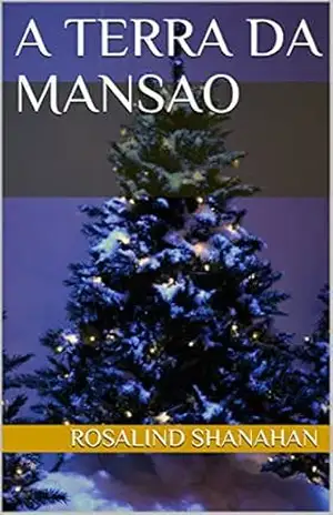 A Terra da Mansao – Rosalind Shanahan