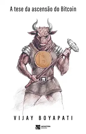 A Tese da Ascenção do Bitcoin - Vijay Boyapati