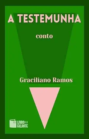 A testemunha; Conto – Graciliano Ramos