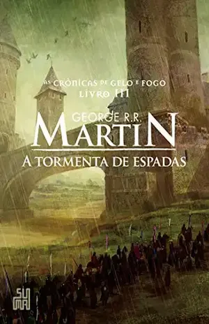 A tormenta de espadas (As Crônicas de Gelo e Fogo Livro 3) - George R. R. Martin