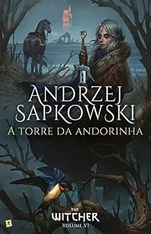 A Torre da Andorinha – ANDRZEJ SAPKOWSKI