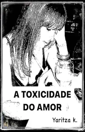 A Toxicidade Do Amor: O Amor Não É Um Conto De Fadas … – Yaritza  K.