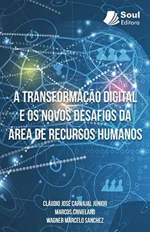 A TRANSFORMAÇÃO DIGITAL E OS NOVOS DESAFIOS DA ÁREA DE RECURSOS HUMANOS - Anna Beatriz Ferreira Zara