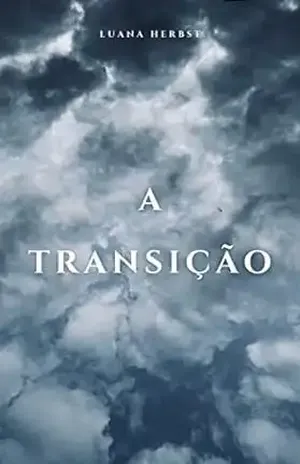 A Transição - Luana Herbst
