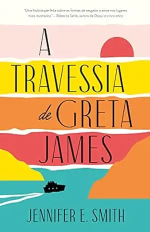 A travessia de Greta James - Jennifer E. Smith